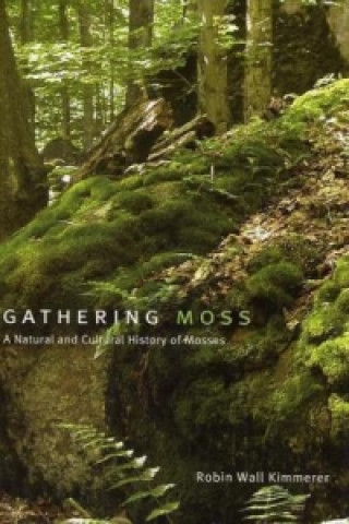 Gathering Moss (Robin Wall Kimmerer)(Miękka)