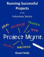 Running Successful Projects in the Voluntary Sector