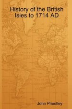 History of the British Isles to 1714 AD