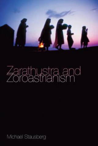 Zarathustra and Zoroastrianism