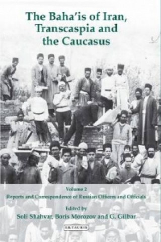 Baha'is of Iran, Transcaspia and the Caucasus: v. 2