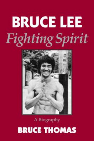 Bruce Lee - a Fighting Spirit