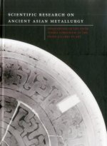 Scientific Research on Ancient Asian Metallurgy
