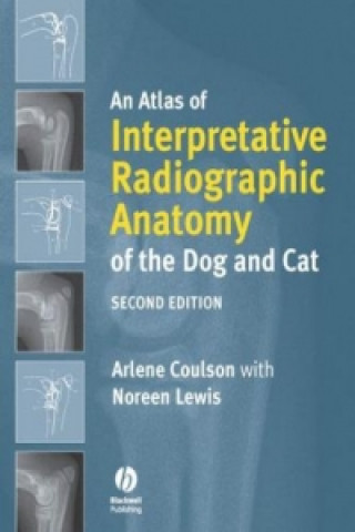Atlas of Interpretative Radiographic Anatomy of the Dog and Cat 2e (Arlene Coulson)(Kemény kötésű)