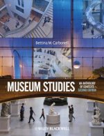 Museum Studies - An Anthology of Contexts 2e