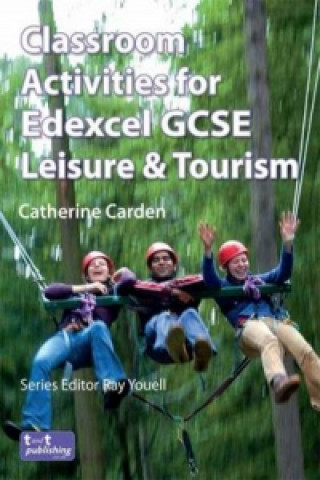 Classroom Activities for Edexcel GCSE Leisure and Tourism