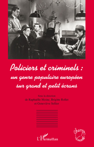 POLICIERS ET CRIMINELS, UN GENRE POPULAI