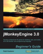 jMonkeyEngine 3.0 : Beginner's Guide