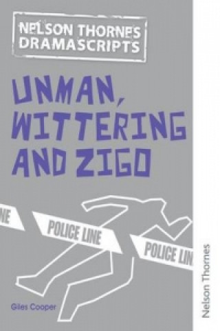 Oxford Playscripts: Unman Wittering and Zigo