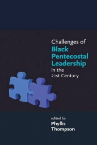 Challenges of Black Pentecostal Leadership in the 21st Century