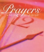 Prayers to Help you Through the Week