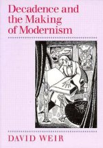 Decadence and the Making of Modernism