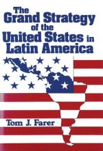 Grand Strategy of the United States in Latin America
