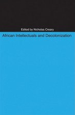 African Intellectuals and Decolonization