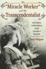 Miracle Worker and the Transcendentalist