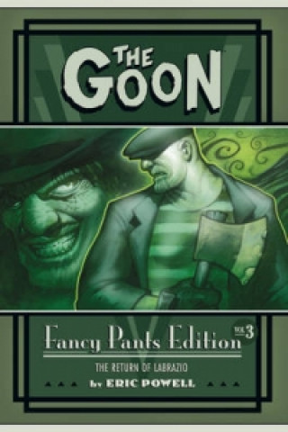 Goon: Fancy Pants Edition Volume 3 The Return Of Labrazio