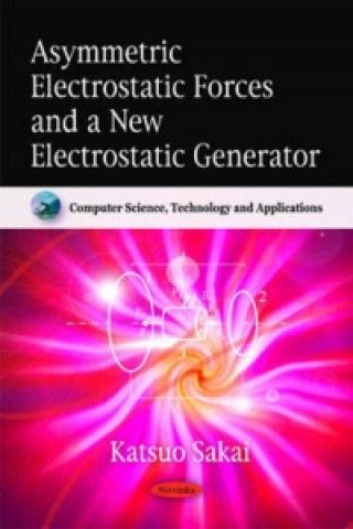 Asymmetric Electrostatic Forces & a New Electrostatic Generator