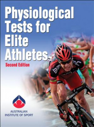 Physiological Tests for Elite Athletes (Australian Institute of Sport)(Kemény kötésű)