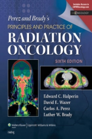 Perez & Brady's Principles and Practice of Radiation Oncolog