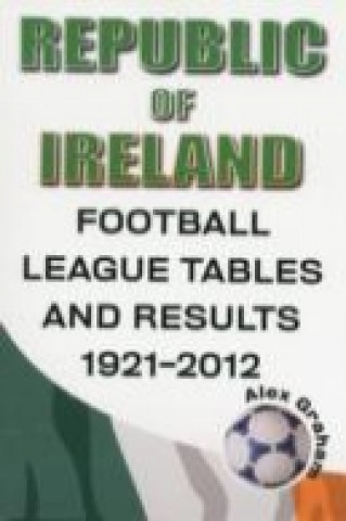 Republic of Ireland - Football League Tables & Results 1921-2012