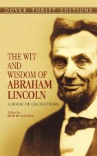 Wit and Wisdom of Abraham Lincoln