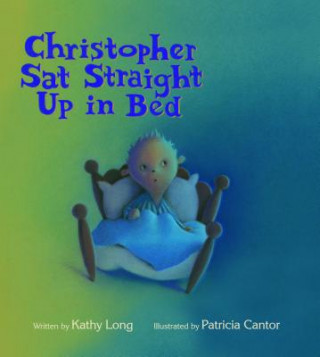 Christopher Sat Straight Up in Bed