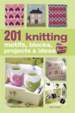 201 Knitting Motifs, Blocks, Projects and Ideas