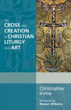 Cross and Creation in Christian Liturgy and Art