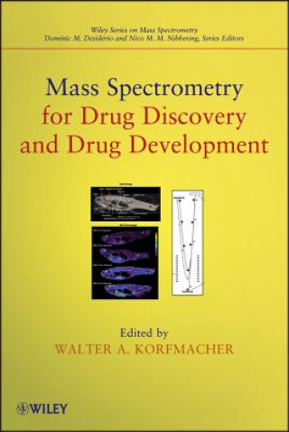 Mass Spectrometry for Drug Discovery and Drug Deve lopment