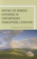Writing the Nomadic Experience in Contemporary Francophone Literature