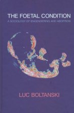 Foetal Condition - A Sociology of Engendering and Abortion