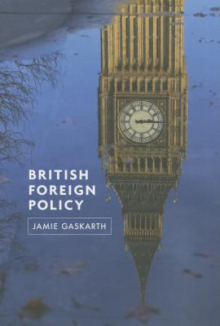 British Foreign Policy - Crises, Conflicts and Future Challenges