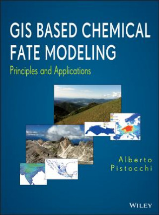 GIS Based Chemical Fate Modeling - Principles and Applications