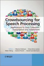 Crowdsourcing for Speech Processing - Applications  to Data Collection, Transcription and Assessment