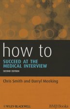 How to Succeed at the Medical Interview 2e