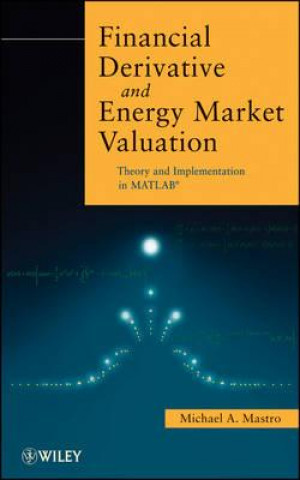 Financial Derivative and Energy Market Valuation -  Theory and Implementation in MATLAB (R)