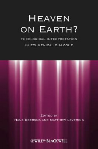 Heaven on Earth? Theological Interpretation in Ecumenical Dialogue