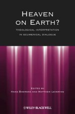 Heaven on Earth? Theological Interpretation in Ecumenical Dialogue