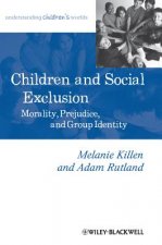 Children and Social Exclusion - Morality, Prejudice, and Group Identity