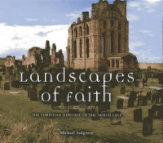 Landscapes of Faith: The Christian Heritage of the North Eas