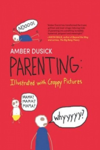 Parenting: Illustrated With Crappy Pictures
