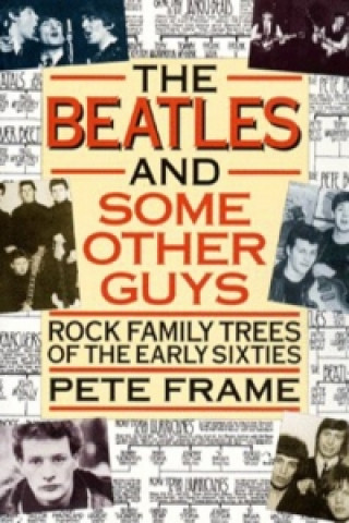 "The Beatles" and Some Other Guys (Pete Frame)(Miękka)
