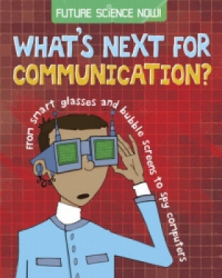 Future Science Now!: Communication