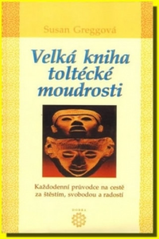 Velká kniha toltécké moudrosti