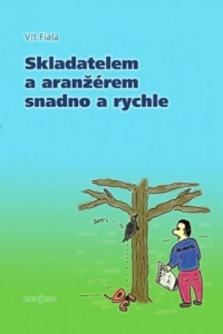 Skladatelem a aranžérem snadno a rychle