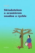 Skladatelem a aranžérem snadno a rychle