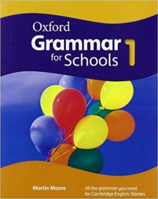 Oxford Grammar for Schools: 1: Student's Book