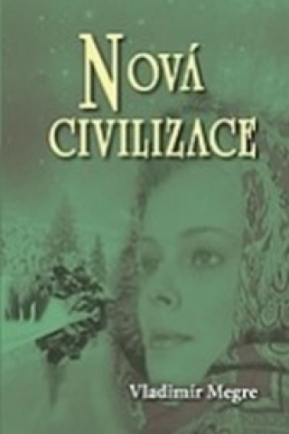 Nová civilizace - 8.dil, kniha prvá
