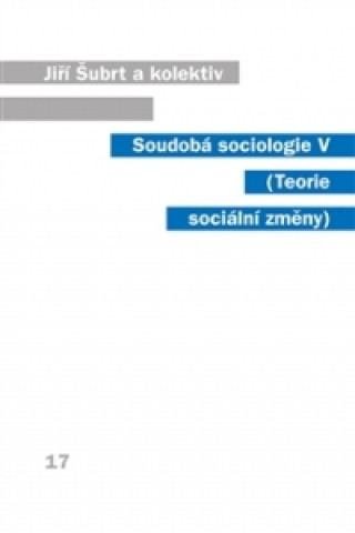 SOUDOBÁ SOCIOLOGIE V.-TEORIE SOCIÁLNÍ ZMĚNY