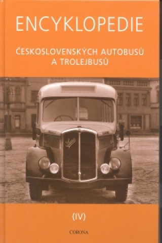 Encyklopedie českoslovemských autobusů a trolejbusů IV.